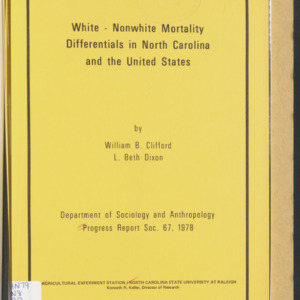 White - Nonwhite Mortality Differentials in North Carolina and the United States (Progress Report SOC. No. 67), 1978