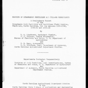 Results of Strawberry Fertilizer and Tillage Experiments:  A Preliminary Report of the Strawberry Soil Fertility and Fertilizer Field Station, Chadbourn, North Carolina for the Seasons 1929-1930, 1930-1931 and 1931-1932 (Agronomy Information Circular No. 75)