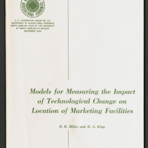 Models for Measuring the Impact of Technological Change on Location of Marketing Facilities, A.E. Information Series No. 115, Sep., 1964