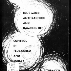Tobacco Blue Mold, Anthracnose, and Damping Off Control in Flue-Cured and Burley Tobacco (Extension Circular No. 397, Revised)