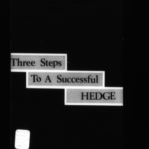 Three Steps to a Successful Hedge (Circular No. 573, Revised 1975)