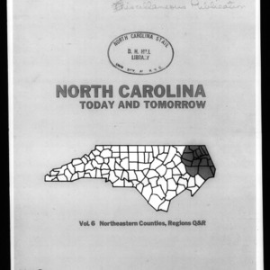 Extension Miscellaneous Publication No. 146: North Carolina Today and Tomorrow - Vol. 6 Northeastern Counties, Regions Q & R