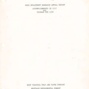 Wood Department Research Annual Report - Accomplishments in 1957 and Program for 1958, 1957 (Westvaco Experimental Forest Report W-26)