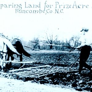 Preparing Land for Prize Acre, 1915, Buncombe Co., N. C.