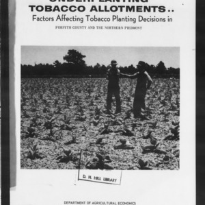 Underplanting Tobacco Allotments.. Factors Affecting Tobacco Planting Decisions In Forsyth County and the Northern Piedmont (AE Information Series No. 42)