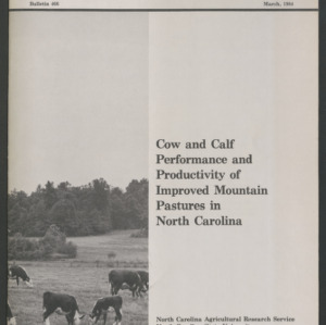 Cow and Calf Performance and Productivity of Improved Mountain Pastures in North Carolina (Bulletin 466), Mar. 1984