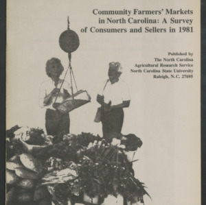 Community Farmers' Markets in North Carolina: A Survey of Consumers and Sellers in 1981 (Bulletin 472), Jun. 1985