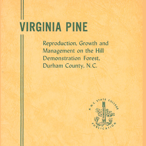 Virginia Pine, Reproduction, Growth and Management on the Hill Demonstration Forest, Durham County, N.C. (Technical Bulletin 100), Jul. 1953