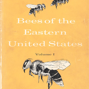 Bees of the Eastern United States, Vol. 1 (Technical Bulletin 141), Jun. 1960