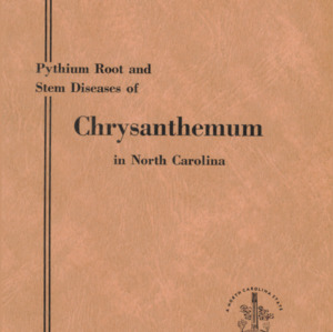 Pythium Root and Stem Diseases of Chrysanthemum in North Carolina (Technical Bulletin 158), Jan. 1964