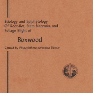 Etiology and Epiphytology of Root-Rot, Stem Neccrosis, and Foliage Blight of Boxwood... (Technical Bulletin 177), Apr. 1967