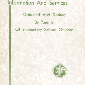 Information and Services Obtained and Desired by Parents of Elementary School Children (Technical Bulletin 183), Jan. 1968