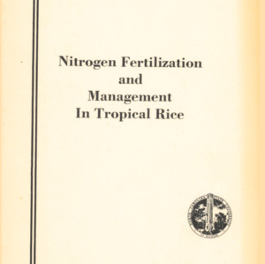 Nitrogen Fertilization and Management in Tropical Rice (Technical Bulletin 213), Nov. 1972