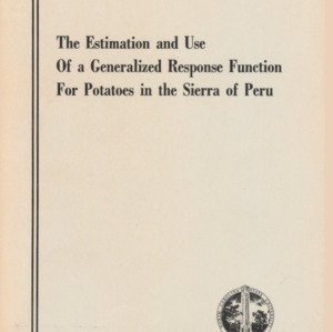 The Estimation and Use of a Generalized Response Fucntion for Potatoes in the Sierra of Peru , Jan. 1973 (Technical bulletin 214)