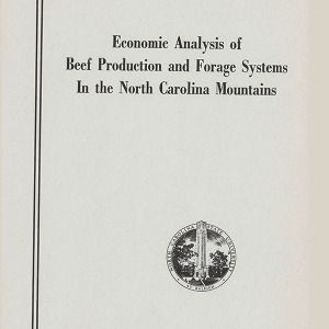 Economic Analysis of Beef Production and Forage Systems in the North Carolina Mountains (Technical Bulletin 227), Sept. 1974