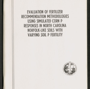 Evaluation of Fertilizer Recommendation Methodologies using Simulated Corn P Responses in North Carolina Norfolk-like Soils with Varying Soil P Fertility (Technical Bulletin 268), Oct. 1980