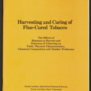 Harvesting and Curing of Flue-Cured Tobacco: The Effects of Ripeness at harvest and Duration of Yellowing on Yield, Physical Characteristics, Chemical Composition and Smoker Preference, (Technical Bulletin 275), Feb. 1984
