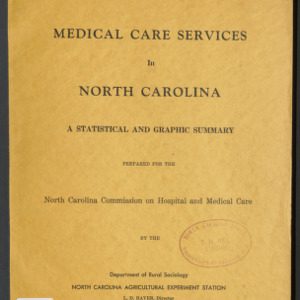 Medical Care Services in North Carolina : a Statistical and Graphic Summary , Feb. 1945 (Progress Report RS-4)