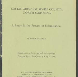 Social Areas of Wake County, North Carolina: A Study in the Process of Urbanization, (Progress Report SOC 51), 1968