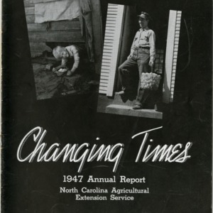 North Carolina Agricultural Extension Service Annual Report 1947 - Changing Times