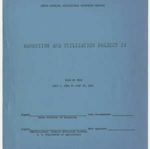 North Carolina Agriculture Extension Service -- Plan of Work Marketing and Utilization Project IV July 1, 1964 to June 30, 1965
