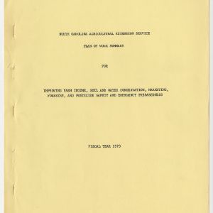 North Carolina Agriculture Extension Service -- Plan of Work Summary for Improving Farm Income, Soil and Water Conservation, Marketing, Forestry, and Pesticide Safety and Emergency Preparedness - Fiscal Year 1973