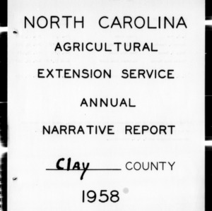 Annual Narrative Report of Extension Work, Clay County, NC, 1958
