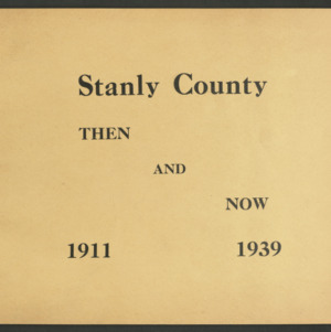 Stanly County, Then and Now from 1911-1939, undated