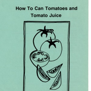 How to can tomatoes and tomato juice (Expanded Food and Nutrition Education Program 51, Reprint)